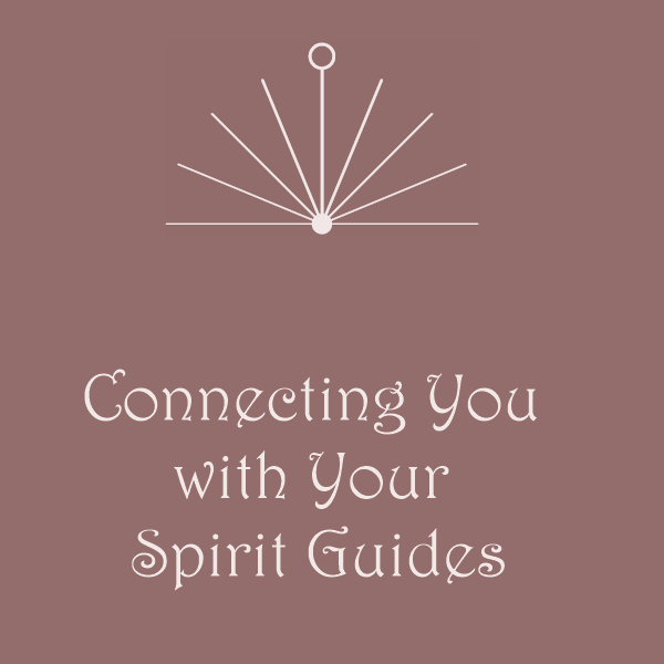 Connecting with your Spirit Guides