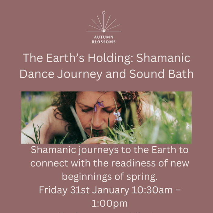 The Earth’s Holding: Shamanic Dance Journey and Sound Bath