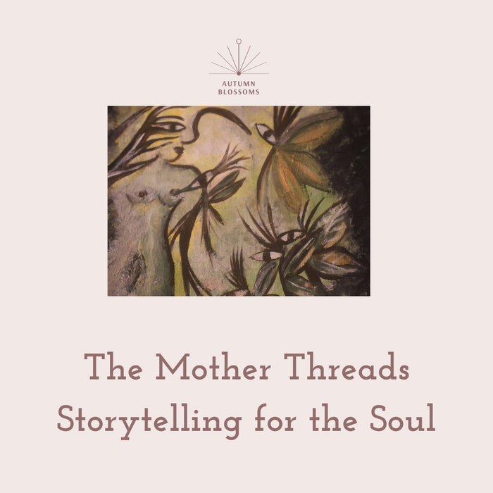 The Mother Threads: Storytelling for the Soul